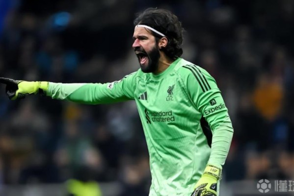 米体：尤文正在全力追求阿利松，球员本人已初步同意